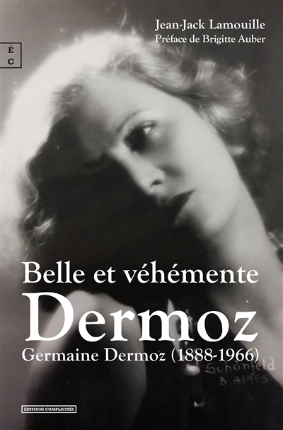 Belle et véhémente Dermoz : Germaine Dermoz (1888-1966)
