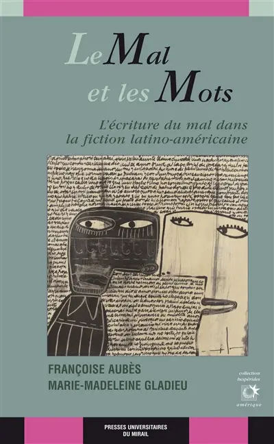 Le mal et les mots : l'écriture du mal dans la fiction latino-américaine