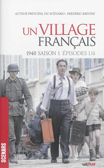 Un village français. 1940 : saison 1, épisodes 1-6