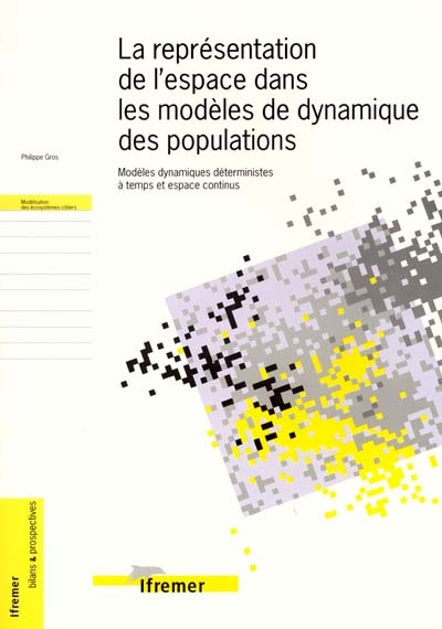 La représentation de l'espace dans les modèles de dynamique des populations : modèles dynamiques déterministes à temps et espace continus