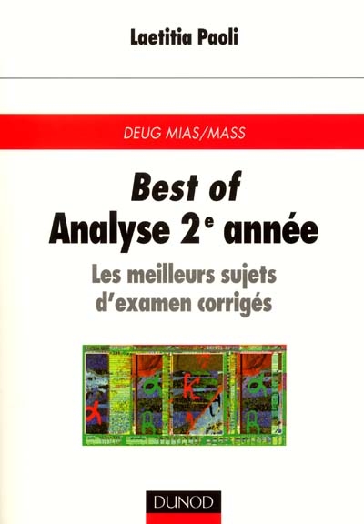 Best of, analyse 2e année : les meilleurs sujets d'examen corrigés : DEUG MIAS-MASS