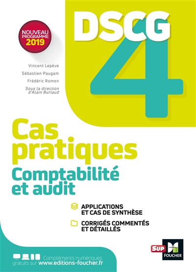 DSCG 4 comptabilité et audit : cas pratiques + corrigés : nouveau programme 2019
