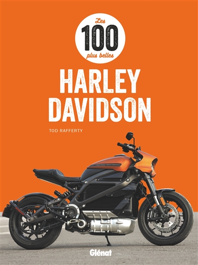Les 100 plus belles Harley-Davidson
