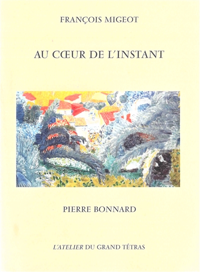 Au coeur de l'instant : Pierre Bonnard