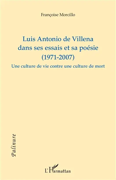 Luis Antonio de Villena dans ses essais et sa poésie (1971-2007) : une culture de vie contre une culture de mort