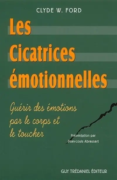 Les cicatrices émotionnelles : guérir des émotions par le corps et le toucher