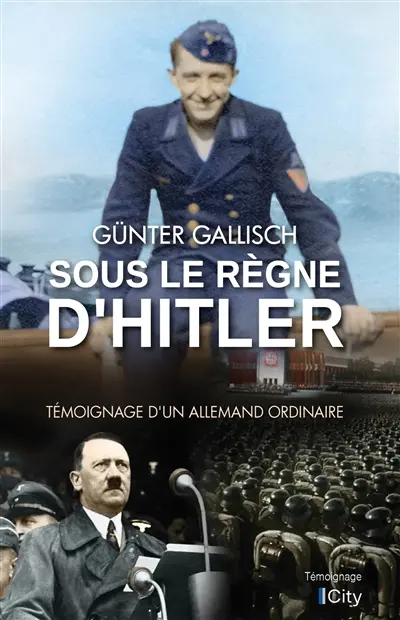 Sous le règne d'Hitler : témoignage d'un Allemand ordinaire