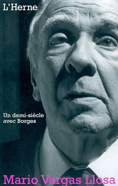 Un demi-siècle avec Borges