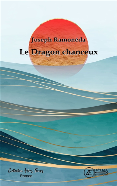le dragon chanceux : roman historique