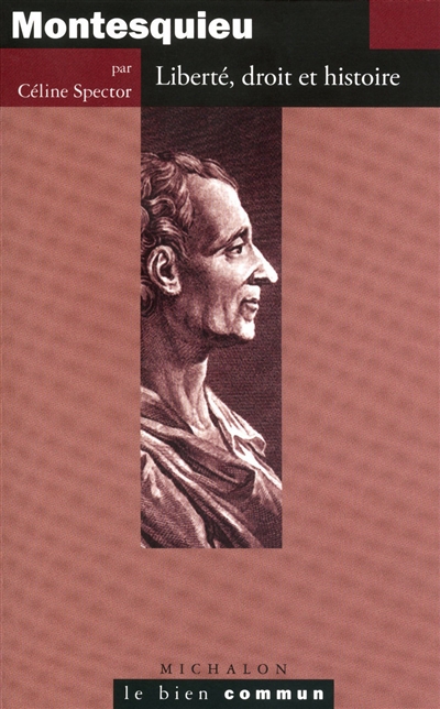 Montesquieu : liberté, droit et histoire