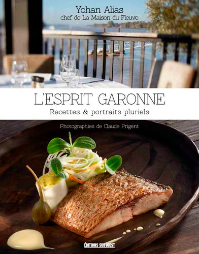 L'esprit Garonne : recettes & portraits pluriels
