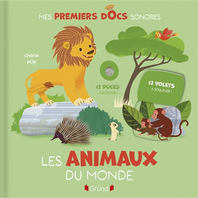 les animaux du monde : 12 puces à écouter !, 12 volets à soulever !