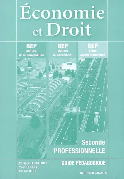 Economie et droit : seconde professionnelle : guide pédagogique