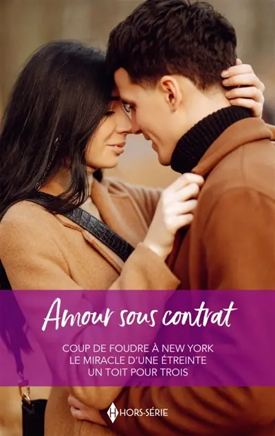 Amour sous contrat : Coup de foudre à New York : Le miracle d'une étreinte - Un toit pour trois