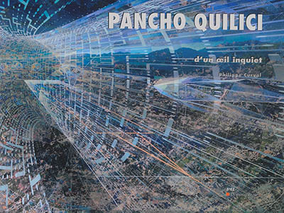 Pancho Quilici : d'un oeil inquiet