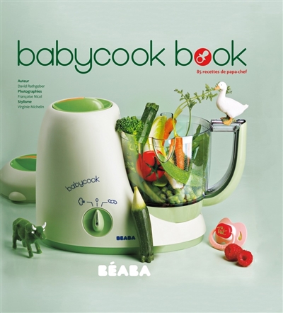 Babycook book : 85 recettes de papa-chef