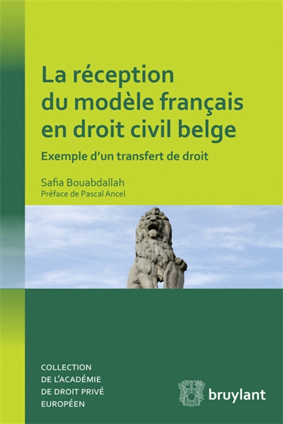 La réception du modèle français en droit civil belge : exemple d'un transfert de droit