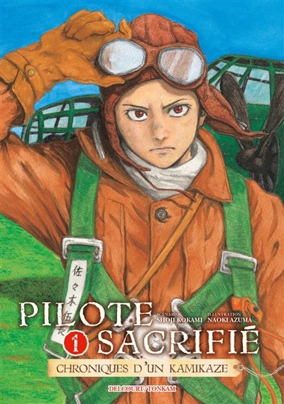 Pilote sacrifié : chroniques d'un kamikaze, tome 1