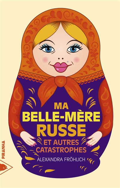 Ma belle-mère russe : et autres catastrophes