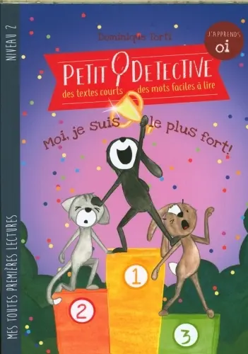 Petit détective. Moi, je suis le plus fort ! : j'apprends oi