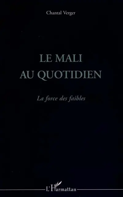 Le Mali au quotidien : la force des faibles