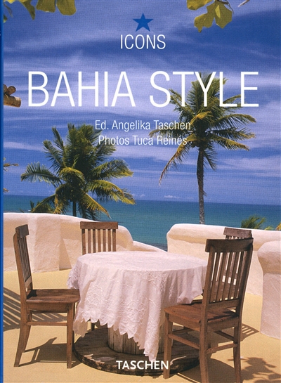 Bahia style : exteriors, interiors, details