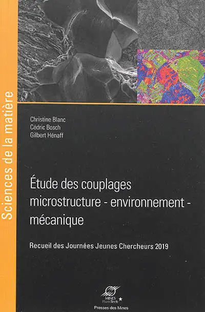 Etude des couplages microstructure, environnement, mécanique