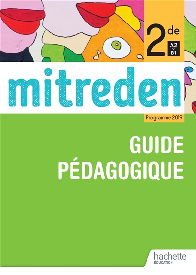 Mitreden, allemand 2de, A2-B1 : guide pédagogique : programme 2019
