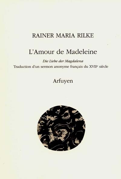 L'amour de Madeleine. Die Liebe der Magdalena : traduction d'un sermon anonyme français du XVIIIe siècle