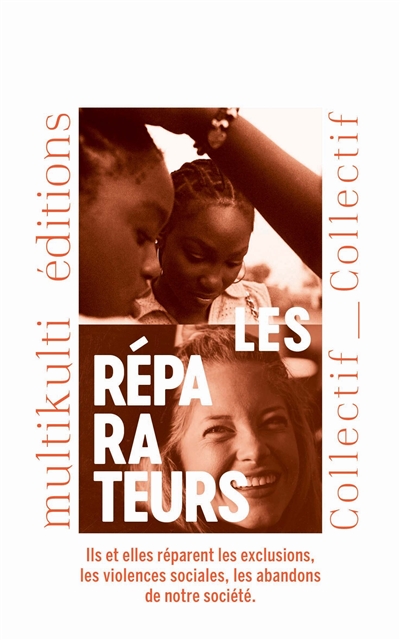 Les réparateurs : ils et...