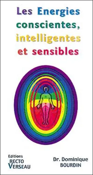 Les énergies conscientes, intelligentes, et sensibles