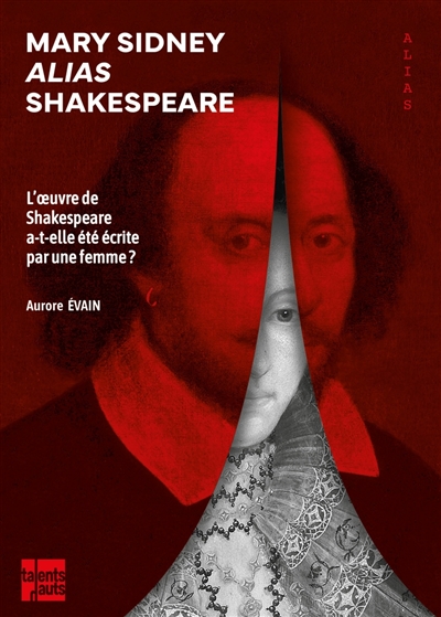 Mary Sidney alias Shakespeare : l'oeuvre de Shakespeare a-t-elle été écrite par une femme ?