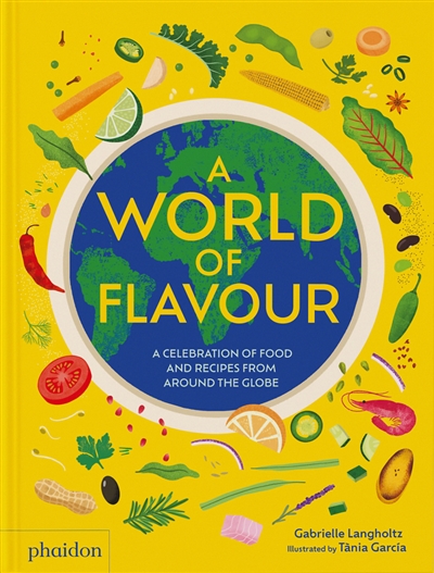 A world of flavor : a celebration of food and recipes from around the globe