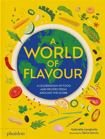 A world of flavor : a celebration of food and recipes from around the globe