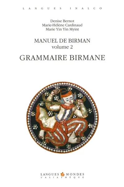 Manuel de birman : langue de Myanmar. Vol. 2. Grammaire birmane