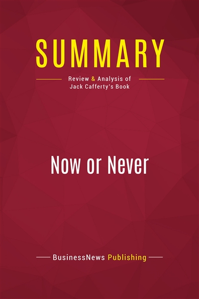 Summary : Now or Never :...