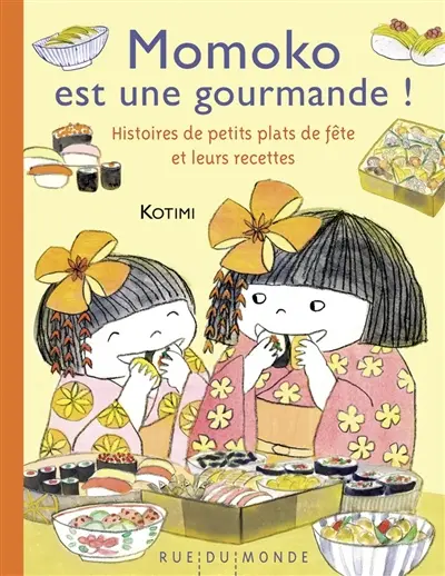 Momoko est une gourmande ! : histoires de petits plats de fête et leurs recettes