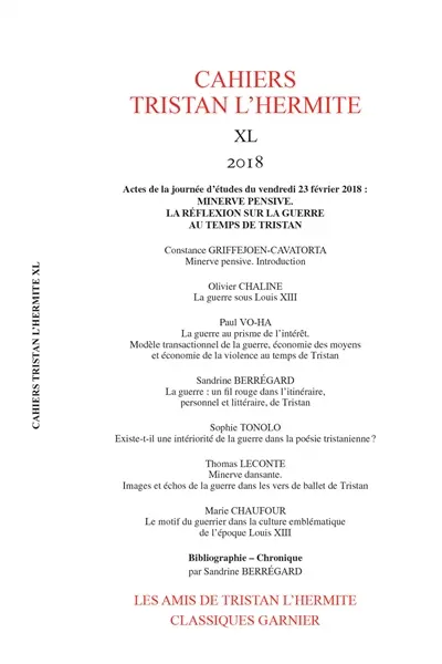 Cahiers Tristan L'Hermite, n° 40. Minerve pensive : la réflexion sur la guerre au temps de Tristan : actes de la journée d'études du vendredi 23 février 2018