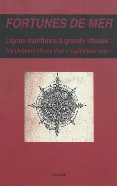 Fortunes de mer : lignes maritimes à grande vitesse, les illusions bleues d'un capitalisme vert
