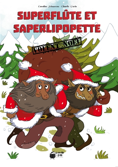 Superflûte et Saperlipopette. Vol. 1. Superflûte et Saperlipopette volent Noël