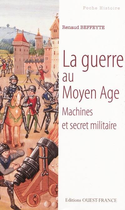La guerre au Moyen Age : machines et secret militaire