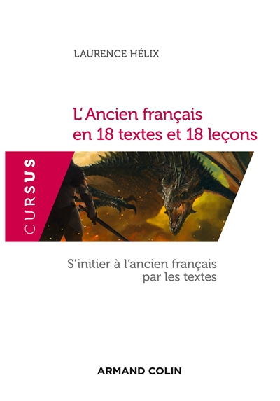 L'ancien français en 18 textes et 18 leçons : s'initier à l'ancien français par les textes