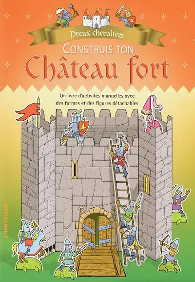 Construis ton château fort : un livre d'activités manuelles avec des formes et des figures détachables