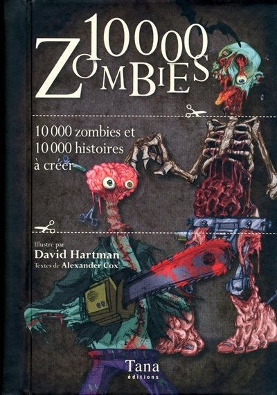 10.000 zombies : 10.000 zombies et 10.000 histoires à créer