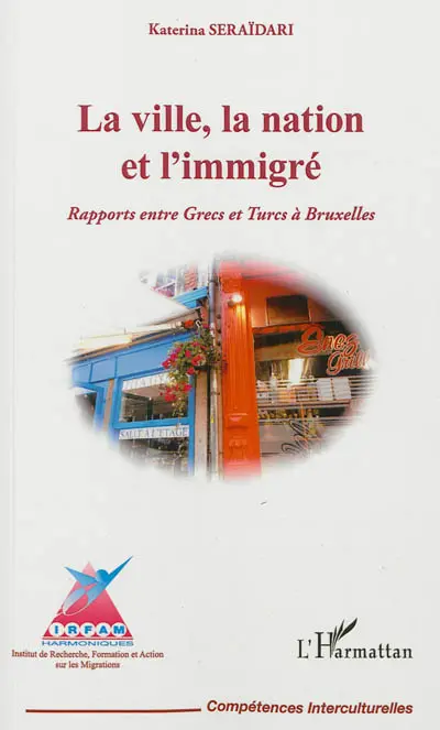La ville, la nation et l'immigré : rapports entre Grecs et Turcs à Bruxelles