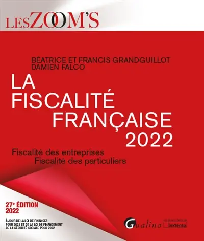 La fiscalité française 2022 : fiscalité des entreprises, fiscalité des particuliers