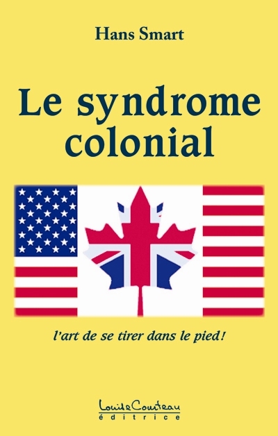 Le syndrome colonial : art de se tirer dans le pied!