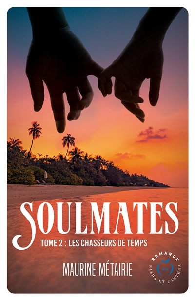Soulmates, tome 2 : Les chasseurs de temps