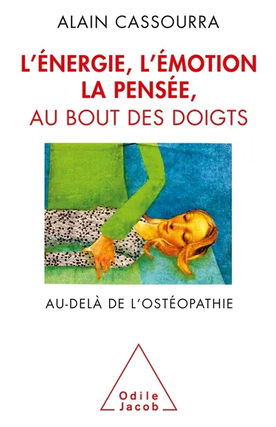 L'énergie, l'émotion, la pensée au bout des doigts : au-delà de l'ostéopathie