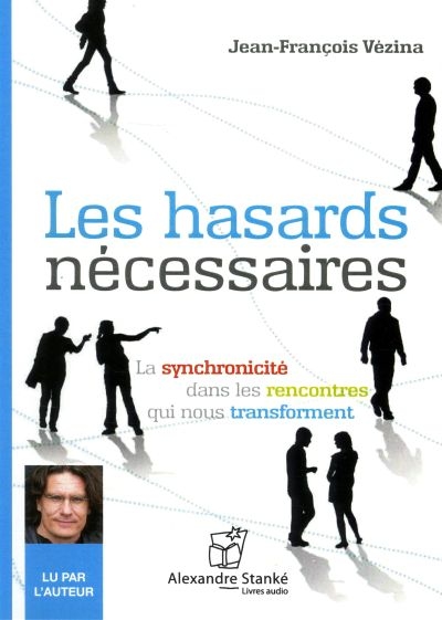 Les hasards nécessaires : la synchronicité dans les rencontres qui nous transforment